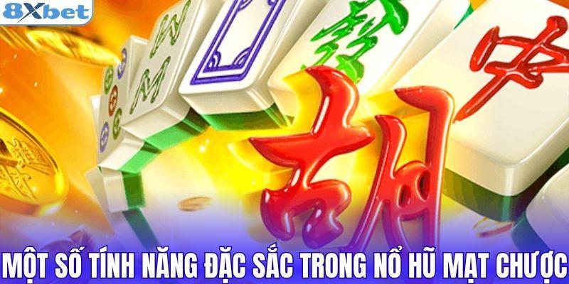 Một số tính năng đặc sắc trong nổ hũ mạt chược