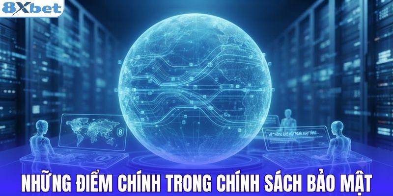 Những điểm chính trong chính sách bảo mật 8XBET