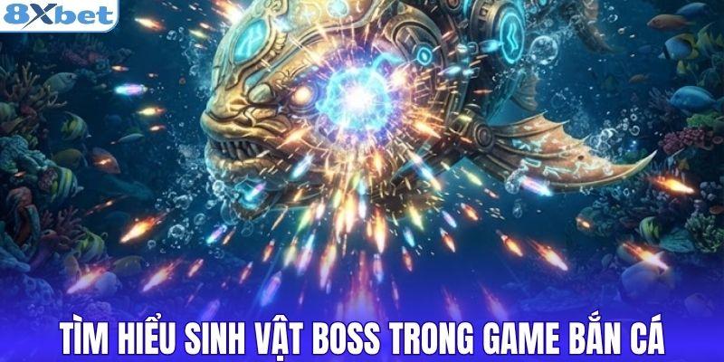 Tìm hiểu sinh vật boss trong game bắn cá
